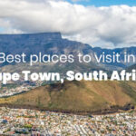 Some top places to visit in Cape Town, South Africa