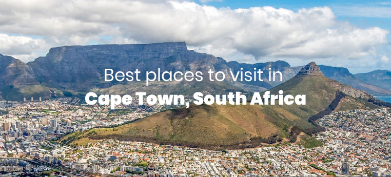 Some top places to visit in Cape Town, South Africa