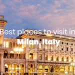 Top Places to Visit in Milan, Italy